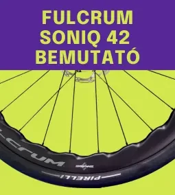 Fulcrum Soniq 42 kerékszett – kényelem és teljesítmény új szinten